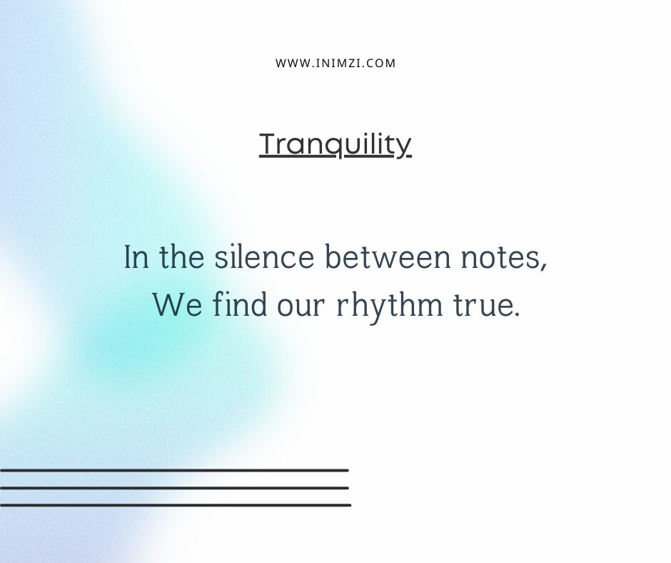 In the silence between notes, We find our rhythm true.